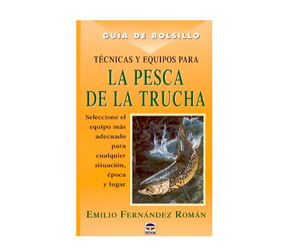 Guia de Bolsillo Tecnicas y Equipos para la Pesca de la Trucha